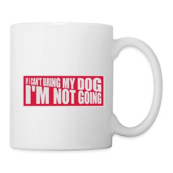 bring my dog quote - Mug - white - Right