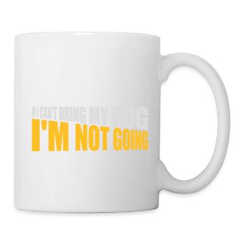 bring my dog quote - Mug - white - Right