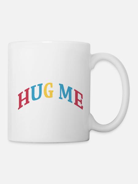 hug me - Tasse - Weiß
