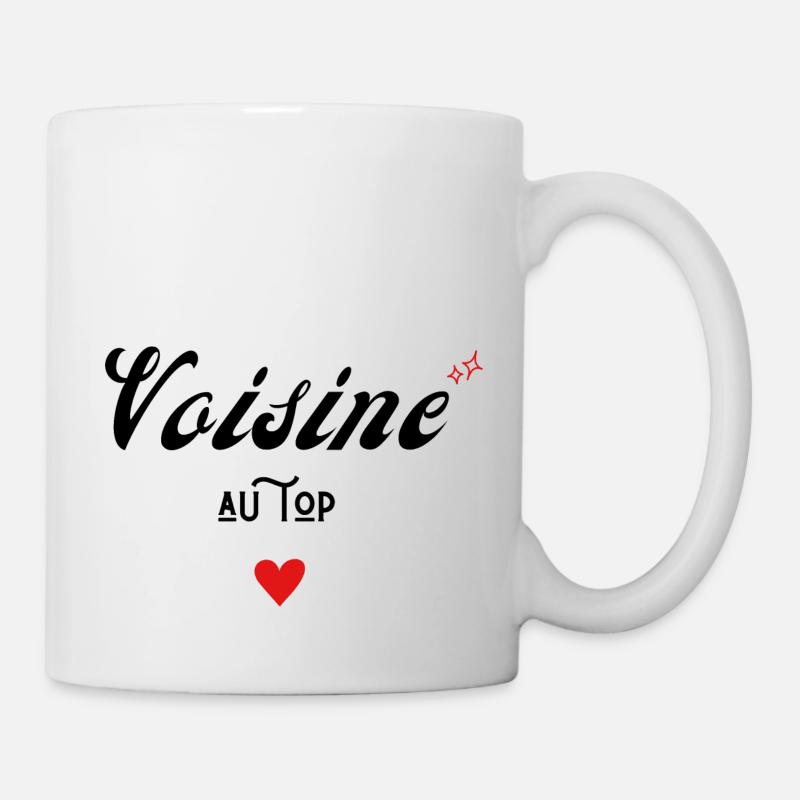 voisine au top idée cadeau - Mug blanc - blanc