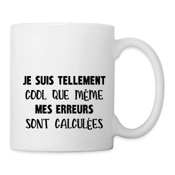 je suis tellement cool - Mug blanc - blanc - Droite