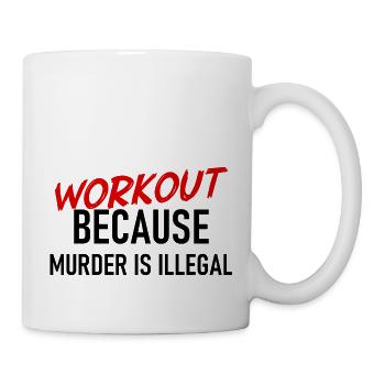 S’entraîner parce que le meurtre est illégal - Dicton cool - Mug blanc - blanc - Droite