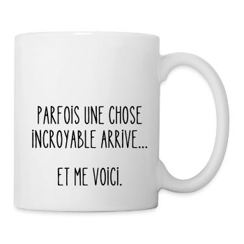 parfois une chose incroyable arrive - Mug blanc - blanc - Droite