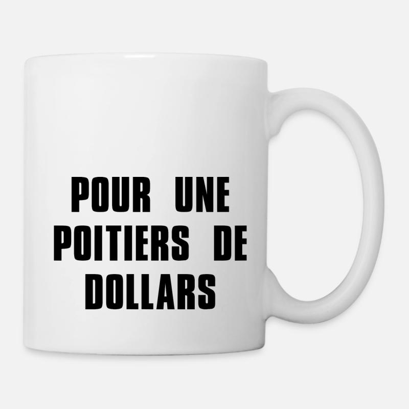 Pour une Poitiers de Dollars (noir) - Mug blanc - blanc
