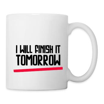 Funny "I Will Finish It Tomorrow" design - Mug - white - Right