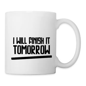 Funny "I Will Finish It Tomorrow" design - Mug - white - Right
