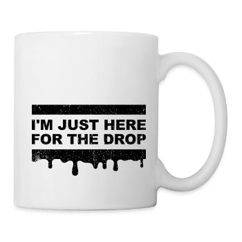 Je suis juste là pour la goutte. DJ de fête - Mug blanc - blanc - Droite
