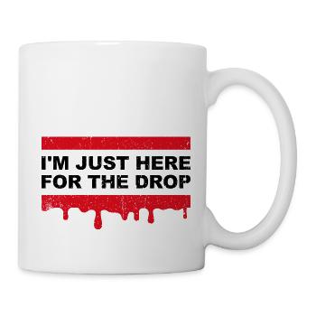 Je suis juste là pour la goutte. DJ de fête - Mug blanc - blanc - Droite