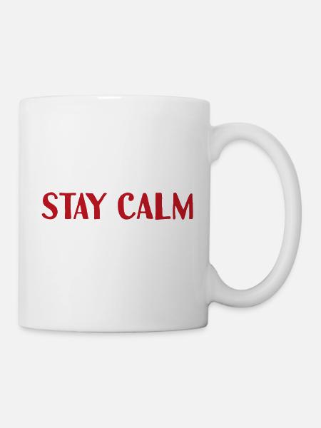 Stay Calm - Tasse - Weiß