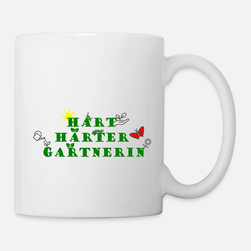 Hart, Härter, Gärtnerin - Tasse - Weiß