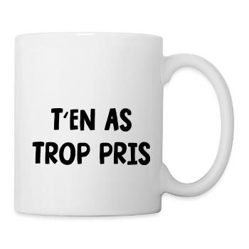 t'en as trop pris - Mug blanc - blanc - Droite