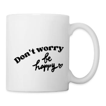 Don't worry Be Happy - Tasse - Weiß - Rechts