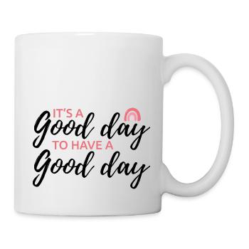 its a good day to have a good day - Mug - white - Right