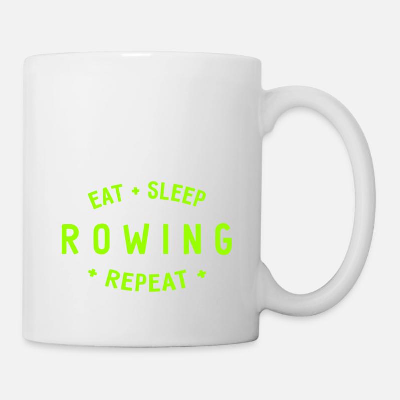 Eat Sleep Rowing Repeat - Rudern - Ruderer - Tasse - Weiß