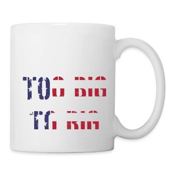 TOO BIG TO RIG 2024 - Tasse - Weiß - Rechts