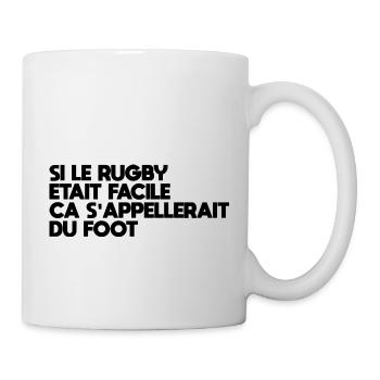Wenn Rugby einfach wäre, würde man es Fußball nennen - Tasse - Weiß - Rechts