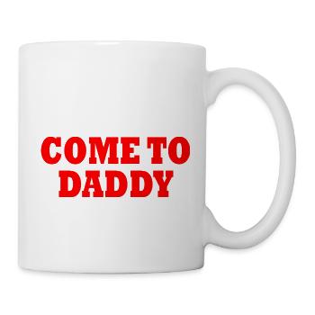 come to daddy - Mug - white - Right