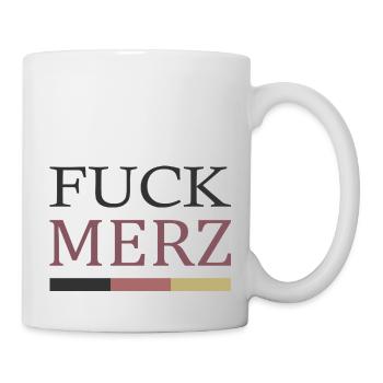 fuck merz - Tasse - Weiß - Rechts