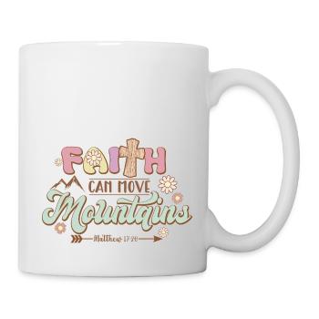 Glaube kann Berge versetzen - Tasse - Weiß - Rechts