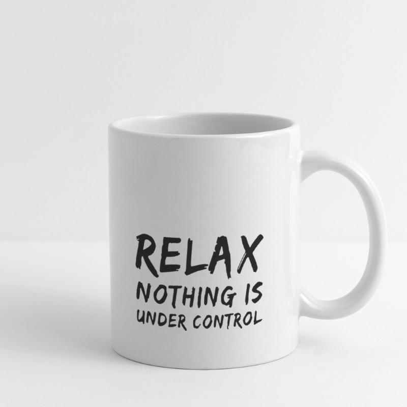 relax, nothing is under control Mug