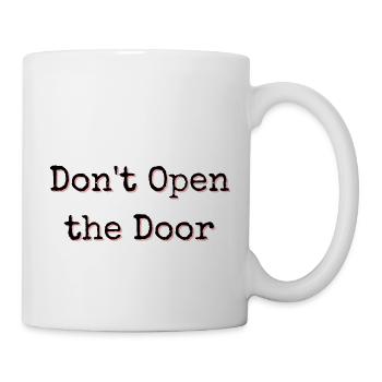 Don't Open the Door - Gruseliger Horror Schriftzug - Tasse - Weiß - Rechts
