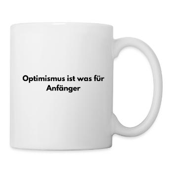 Optimism is for beginners – sarcastic saying - Mug - white - Right