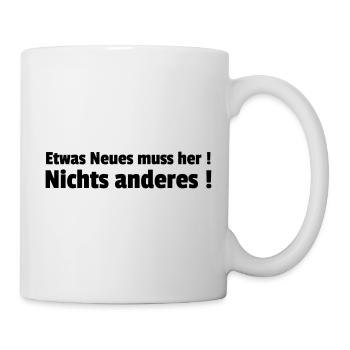 Neu nicht anders - Tasse - Weiß - Rechts