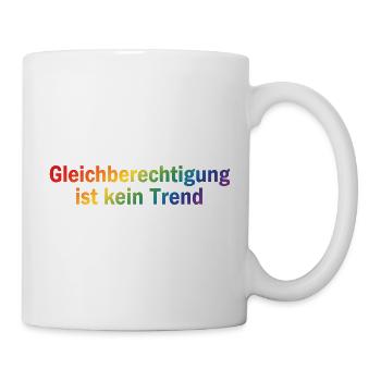 Gleichberechtigung ist kein Trend - Tasse - Weiß - Rechts