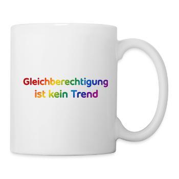Gleichberechtigung ist kein Trend Regenbogen - Tasse - Weiß - Rechts