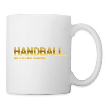 Handball. Mehr als nur ein Sport. (Gold) - Tasse - Weiß - Rechts