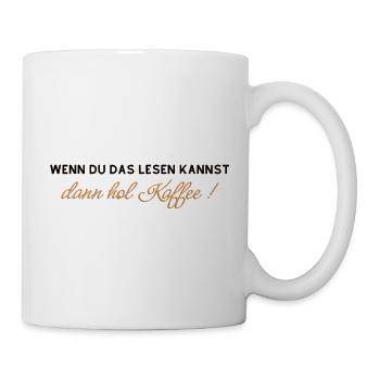 Kaffee Spruch - Tasse - Weiß - Rechts