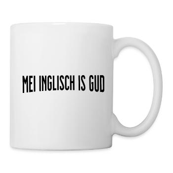 Mei Inglisch is Gud - Tasse - Weiß - Rechts