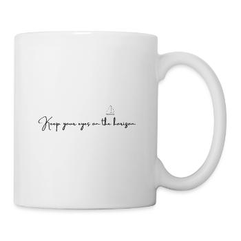 Keep your eyes on the horizon (schwarz) - Tasse - Weiß - Rechts