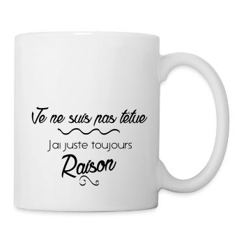 Je ne suis pas tetue - Mug blanc - blanc - Droite