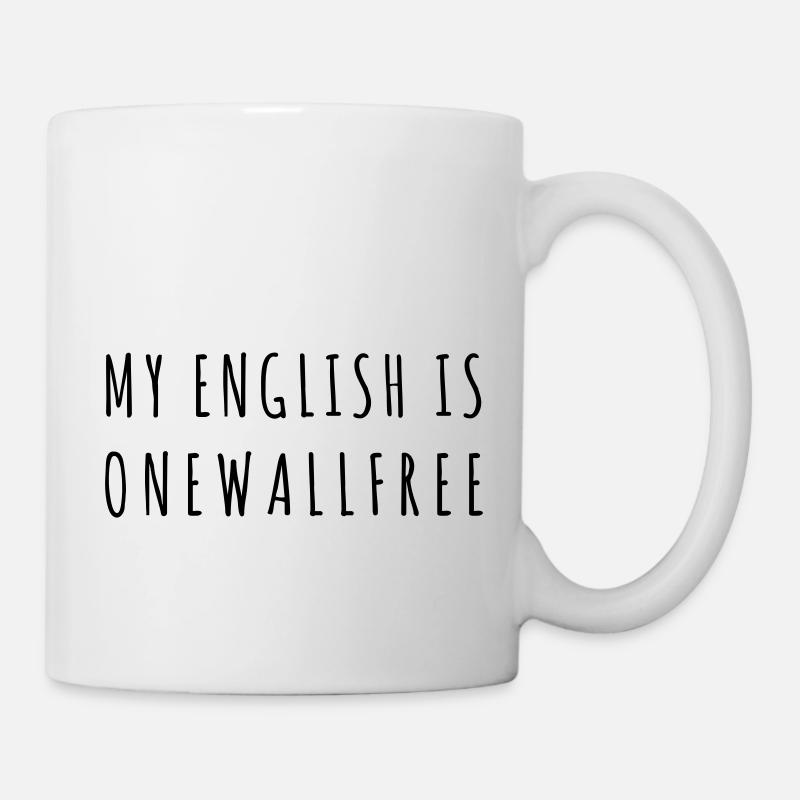 My English is Onewallfree - Tasse - Weiß