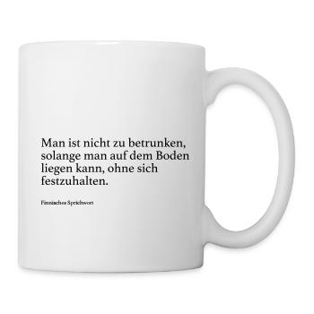 Man ist nicht zu betrunken, solange man auf dem B - Tasse - Weiß - Rechts