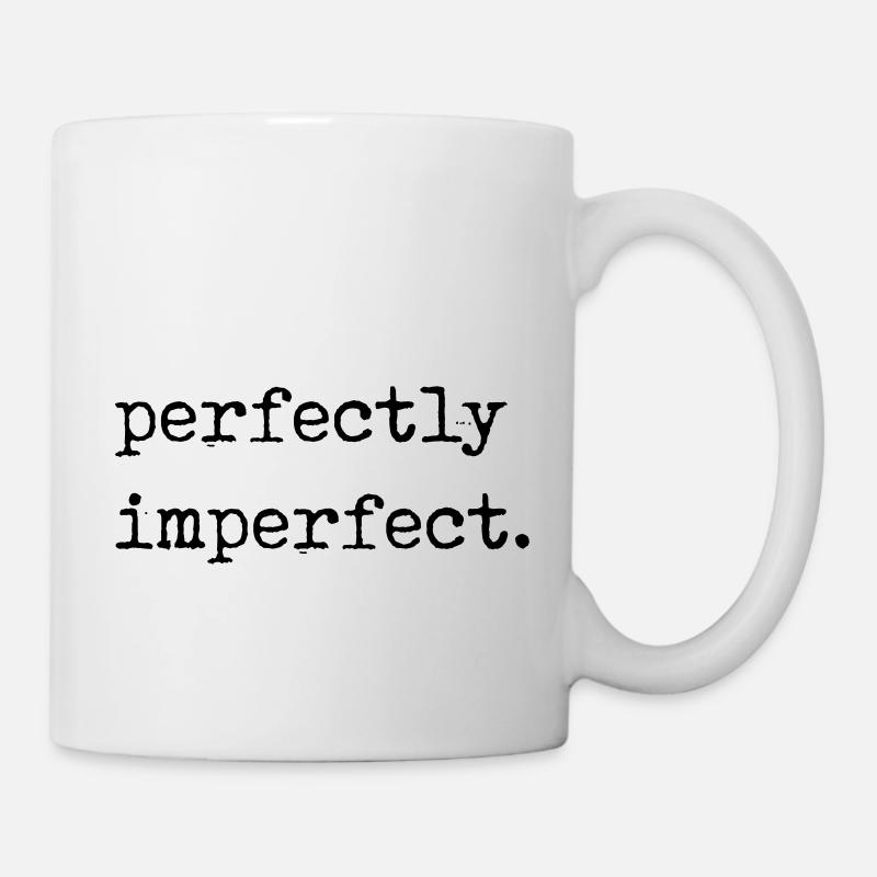 perfectly imperfect - Tasse - Weiß
