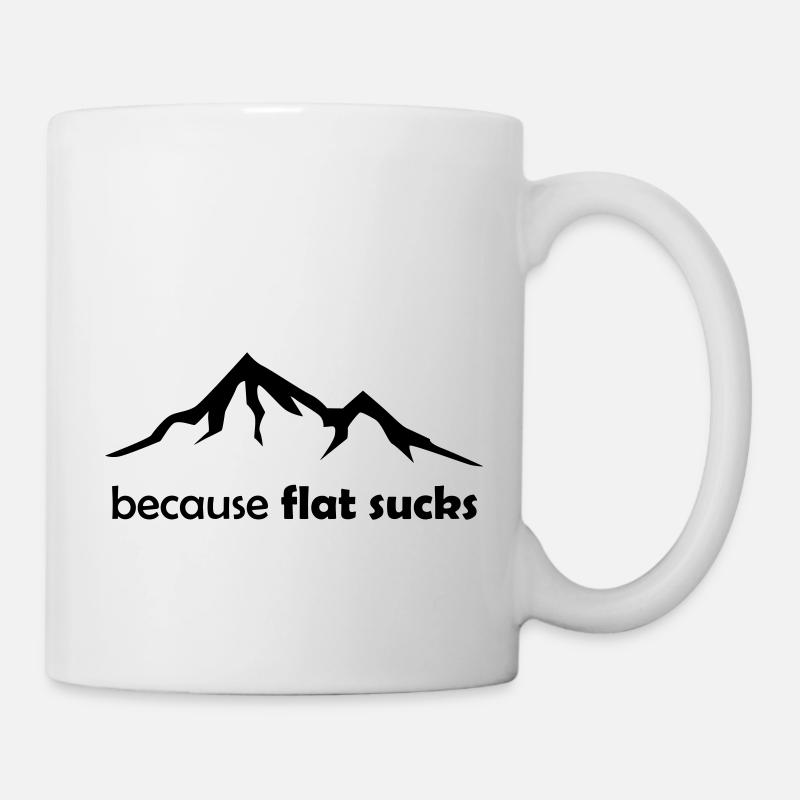 Because flatland is boring - Because flat sucks - Mug - white
