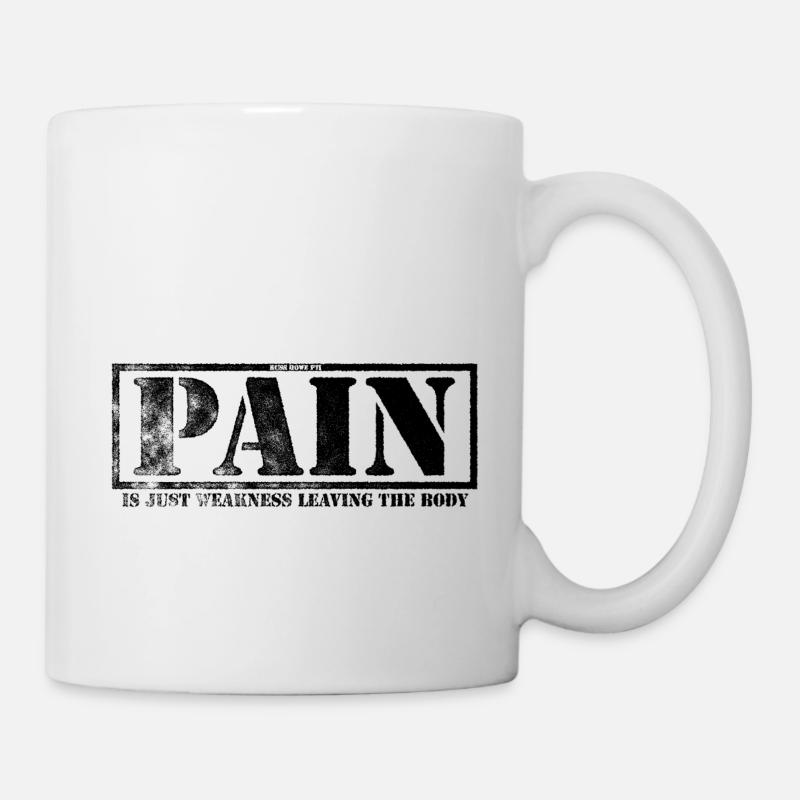 Pain Is Weakness Leaving The Body - Mug - white