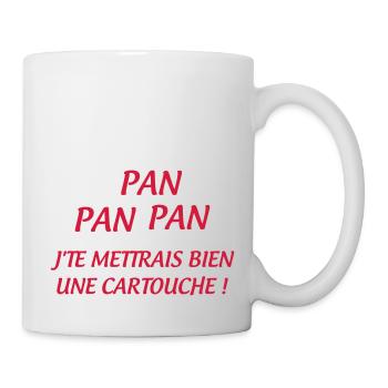Pan Pan Pan Jte mettrais bien une cartouche ! - Mug blanc - blanc - Droite