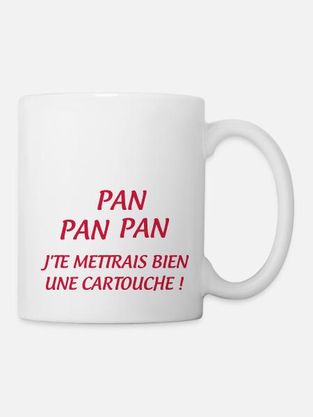 Pan Pan Pan Jte mettrais bien une cartouche ! - Mug blanc - blanc