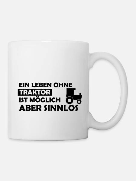 Ein Leben ohne Traktor ist möglich aber sinnlos - Tasse - Weiß