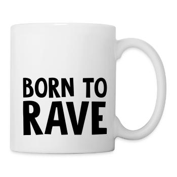 born to rave - Mug - white - Right