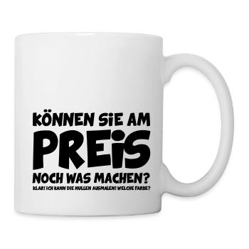 Können Sie am Preis noch was machen? - Tasse - Weiß - Rechts