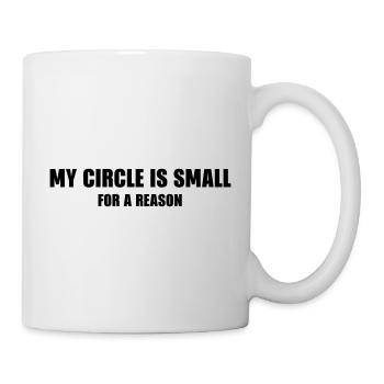 THE FASHION TEE - MY CIRCLE IS SMALL FOR A REASON - Mug - white - Right