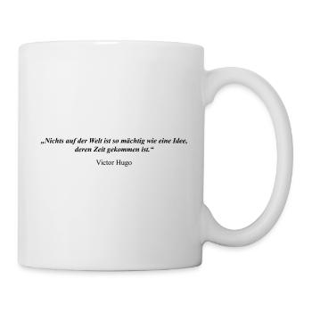 Victor Hugo Zitat Idee Mächtig Zeit - Tasse - Weiß - Rechts