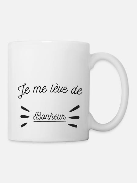 Je me lève de bonheur, jeux de mots - Mug blanc - blanc