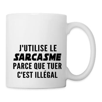 j'utilise le sarcasme parce que tuer c'est illégal - Mug blanc - blanc - Droite