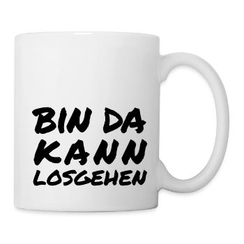 bin da kann losgehen - Tasse - Weiß - Rechts