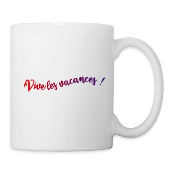 VIVE LES VACANCES. VACANCES. BONNES VACANCES - Mug blanc - blanc - Droite